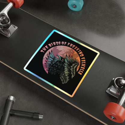 The Birds of Freaking Valhalla Holographic Die-cut Stickers, Birds of Valhalla, Paper products, Printify