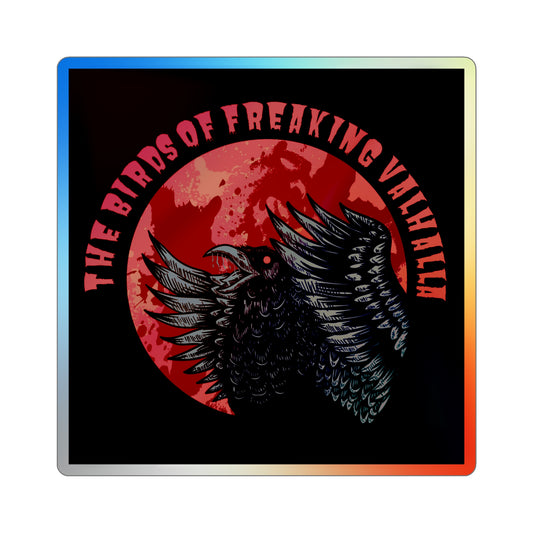 The Birds of Freaking Valhalla Holographic Die-cut Stickers, Birds of Valhalla, Paper products, Printify