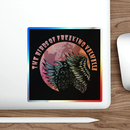 The Birds of Freaking Valhalla Holographic Die-cut Stickers, Birds of Valhalla, Paper products, Printify