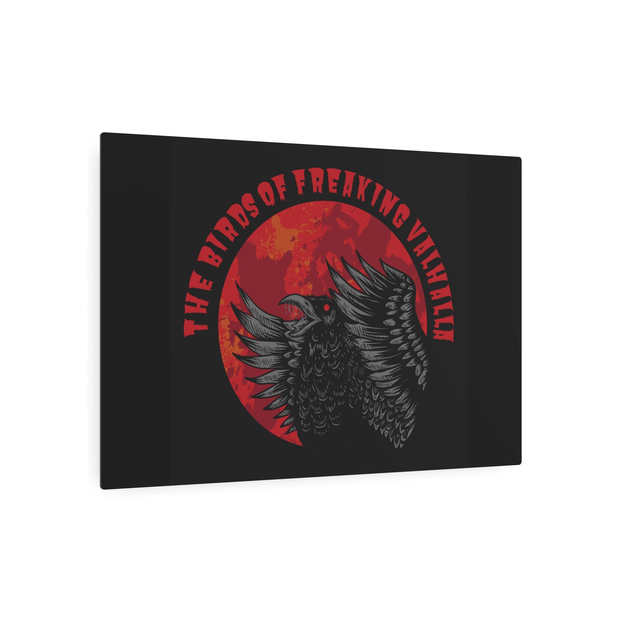 The Birds of Freaking Valhalla Metal Art Sign